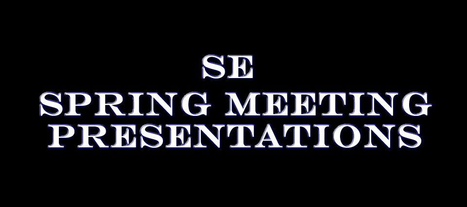 SE Spring Meeting Presentations link