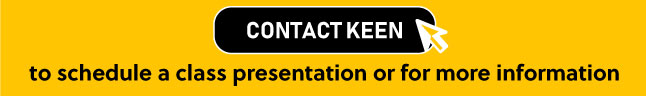 Contact KEEN to schedule a class presentation or for more information