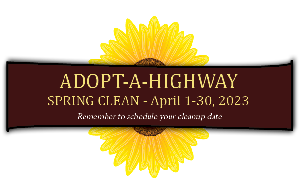 Adopt-A-Highway Spring Clean - April 1-30, 2023. Remember to schedule your cleanup date.