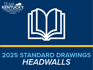 https://transportation.ky.gov/Highway-Design/Pages/2025-Standard-Drawings-Headwalls.aspx
