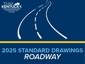https://transportation.ky.gov/Highway-Design/Pages/2025-Standard-Drawings-Roadway.aspx